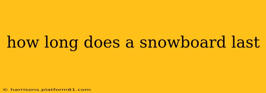 how long does a snowboard last