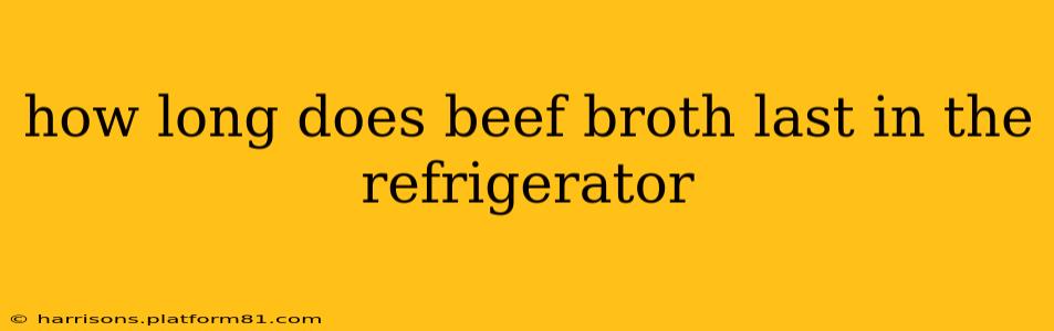 how long does beef broth last in the refrigerator