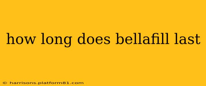 how long does bellafill last