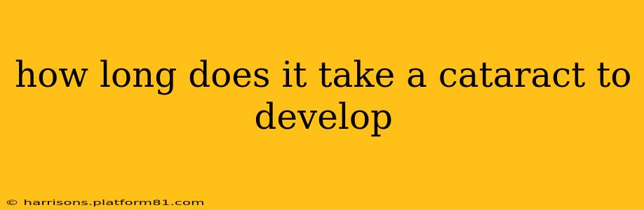 how long does it take a cataract to develop