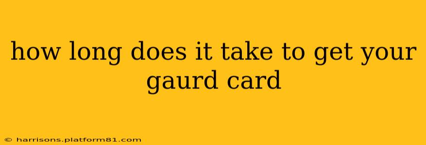 how long does it take to get your gaurd card