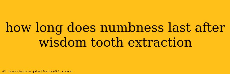 how long does numbness last after wisdom tooth extraction