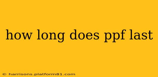 how long does ppf last