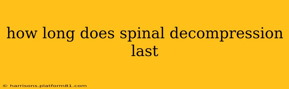 how long does spinal decompression last
