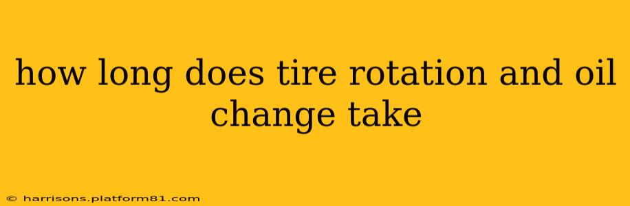 how long does tire rotation and oil change take