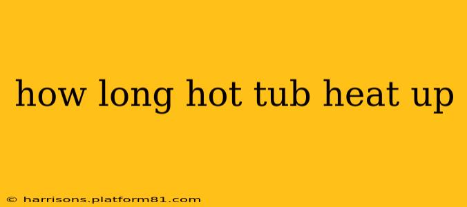 how long hot tub heat up