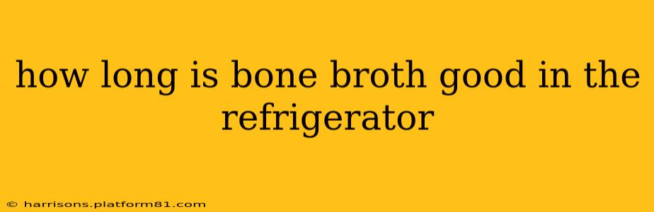 how long is bone broth good in the refrigerator