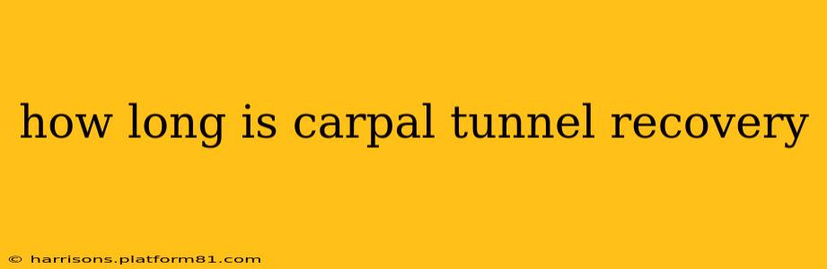 how long is carpal tunnel recovery