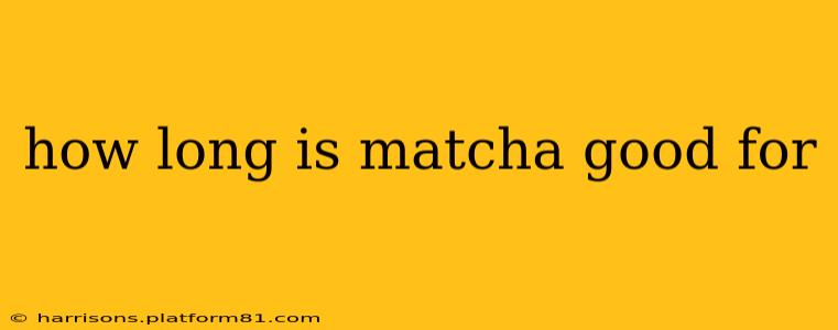 how long is matcha good for