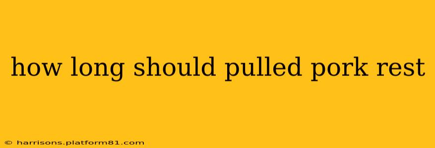 how long should pulled pork rest