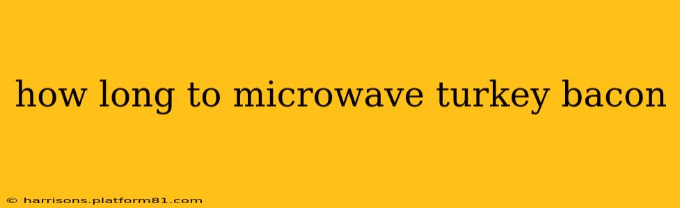 how long to microwave turkey bacon