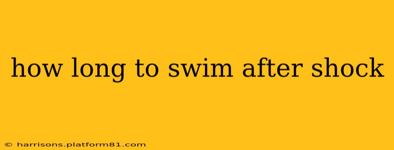 how long to swim after shock
