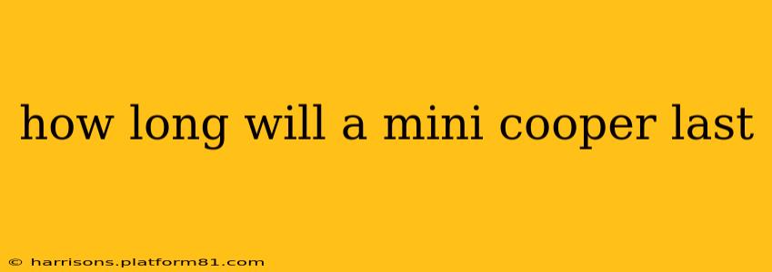 how long will a mini cooper last