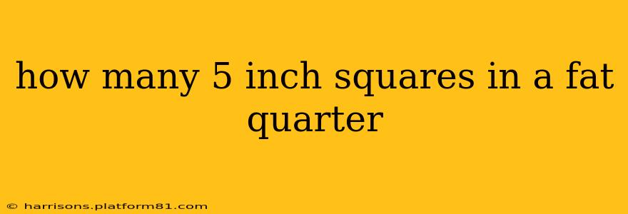 how many 5 inch squares in a fat quarter