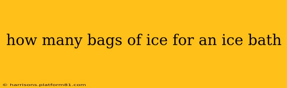 how many bags of ice for an ice bath