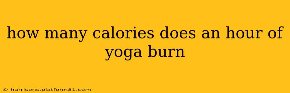 how many calories does an hour of yoga burn