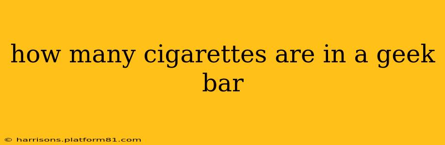 how many cigarettes are in a geek bar