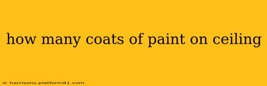 how many coats of paint on ceiling