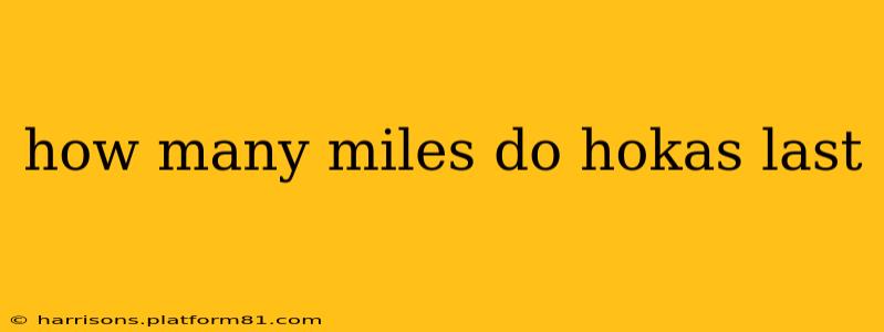 how many miles do hokas last