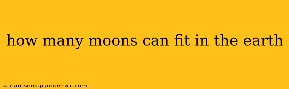 how many moons can fit in the earth