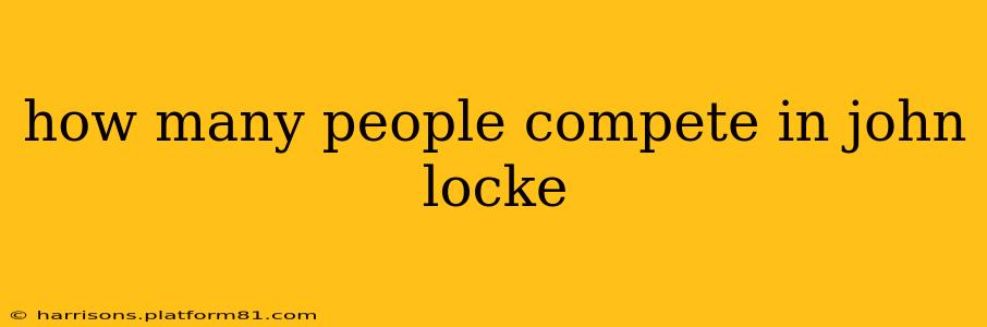 how many people compete in john locke