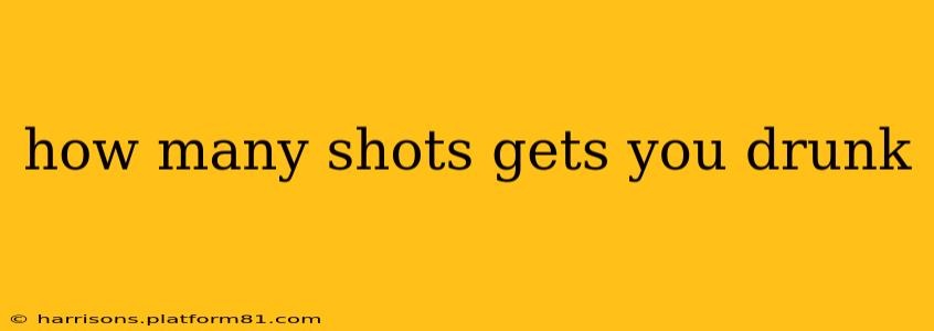 how many shots gets you drunk