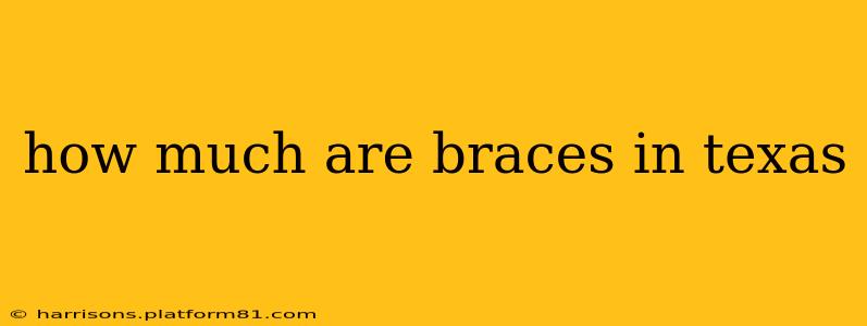 how much are braces in texas