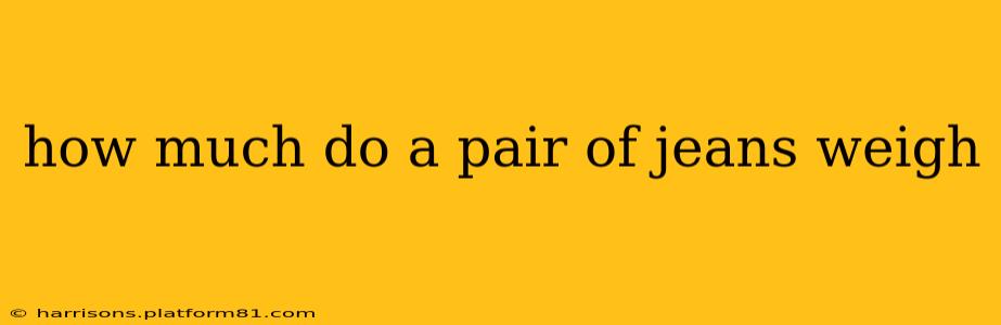 how much do a pair of jeans weigh