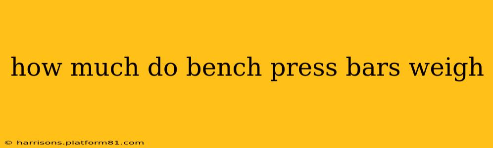 how much do bench press bars weigh
