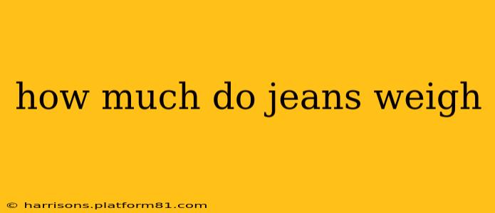 how much do jeans weigh