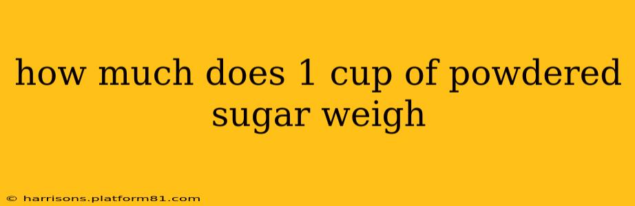 how much does 1 cup of powdered sugar weigh