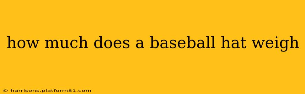 how much does a baseball hat weigh