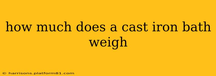 how much does a cast iron bath weigh