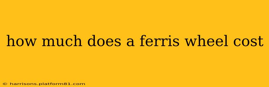 how much does a ferris wheel cost