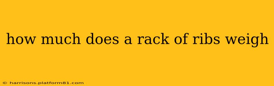how much does a rack of ribs weigh
