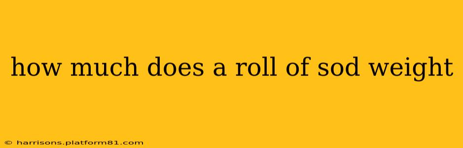 how much does a roll of sod weight
