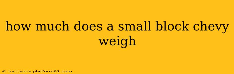 how much does a small block chevy weigh