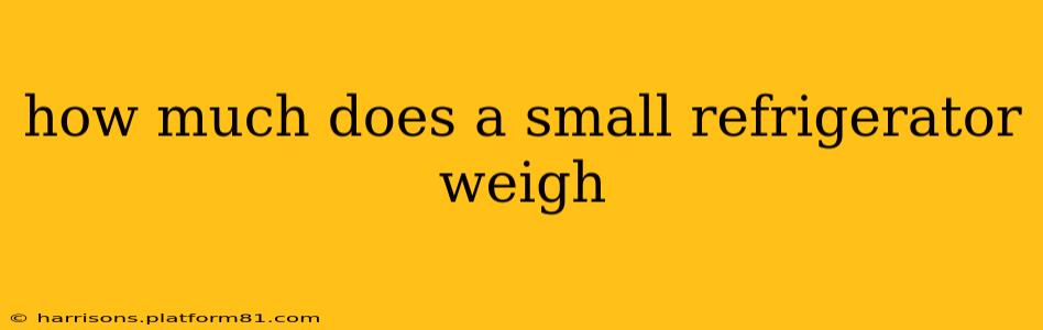 how much does a small refrigerator weigh