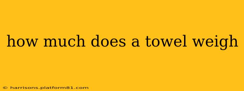how much does a towel weigh