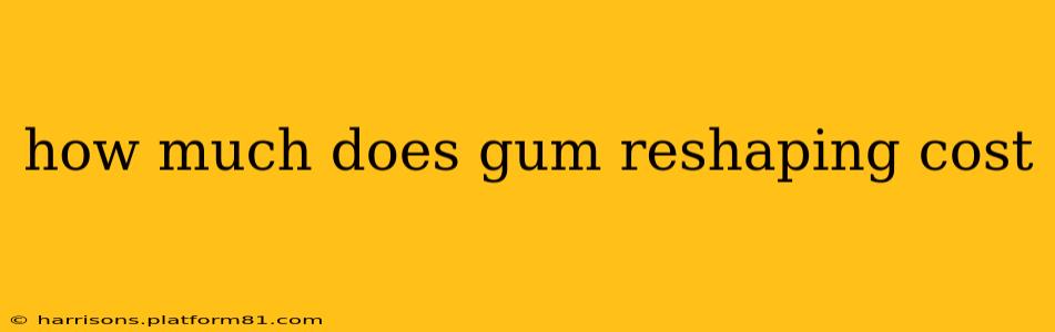 how much does gum reshaping cost