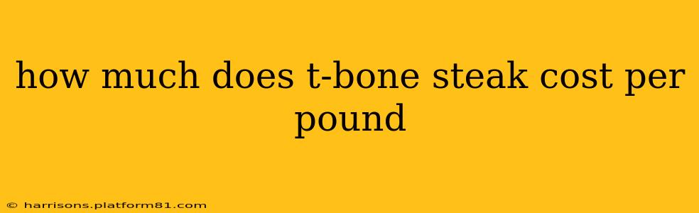 how much does t-bone steak cost per pound