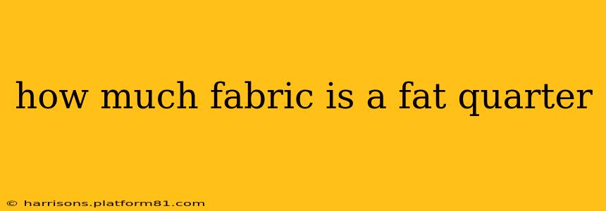 how much fabric is a fat quarter