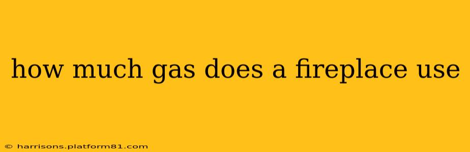 how much gas does a fireplace use