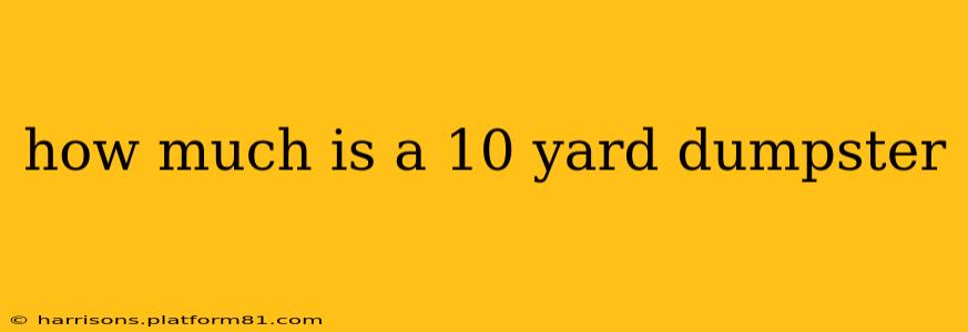 how much is a 10 yard dumpster