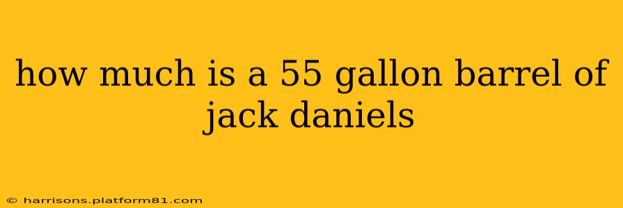how much is a 55 gallon barrel of jack daniels