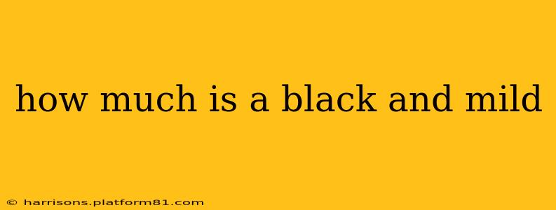 how much is a black and mild
