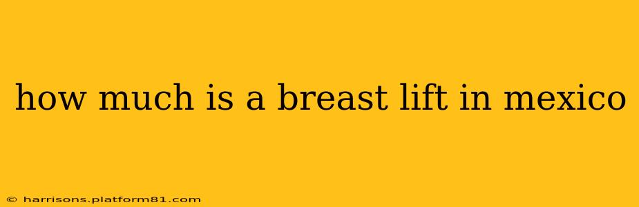 how much is a breast lift in mexico