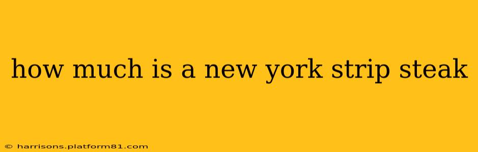 how much is a new york strip steak