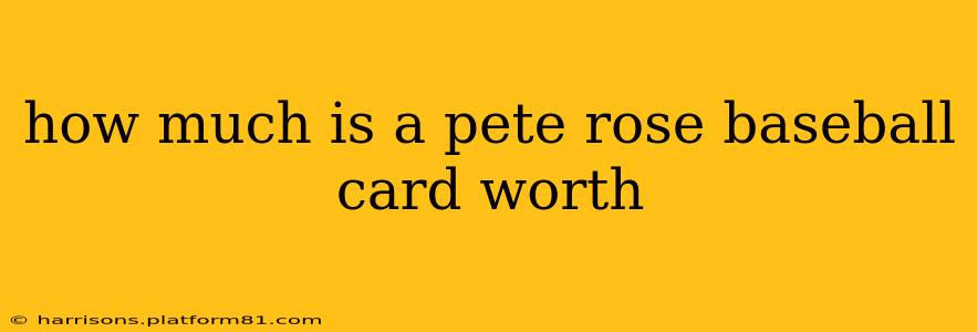 how much is a pete rose baseball card worth