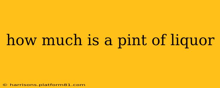 how much is a pint of liquor